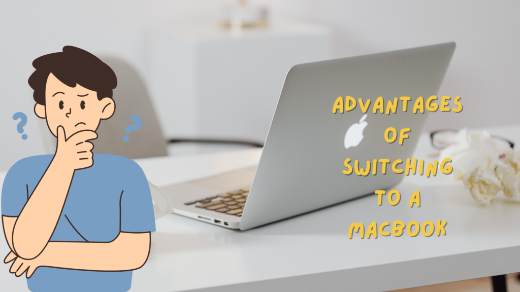 Advantages of using MacBook